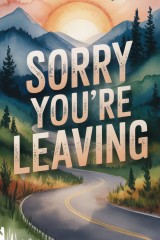 sorry you're leaving